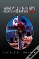 What Will A Man Give In Exchange For His Soul?