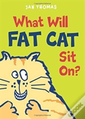 What Will Fat Cat Sit On?