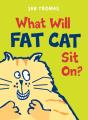 What Will Fat Cat Sit On? - Preview
