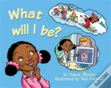 What Will I Be?