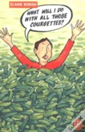 Capa do artigo What Will I Do With All Those Courgettes?