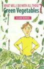 What Will I Do With All Those Green Vegetables - Preview