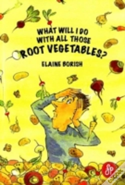Capa do artigo What Will I Do With All Those Root Vegetables?