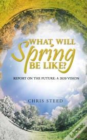 What Will Spring Be Like : Report On The