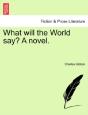 What Will The World Say? A Novel. - Preview