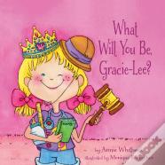What Will You Be, Gracie-Lee?