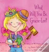 What Will You Be, Gracie-Lee?