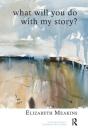What Will You Do With My Story? - Preview