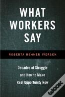 What Workers Say