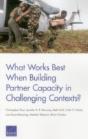 What Works Best When Building Partner Capacity In Challenging Contexts? - Preview
