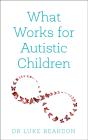 What Works For Autistic Children - Preview