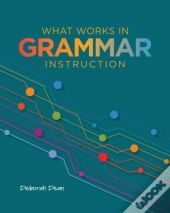 What Works In Grammar Instruction