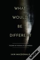 What Would Be Different