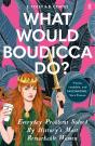 What Would Boudicca Do? - Preview