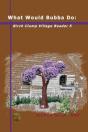 What Would Bubba Do: Birch Clump Village Reader 5 - Preview