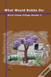 Capa do artigo What Would Bubba Do: Birch Clump Village Reader 5