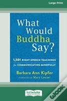 What Would Buddha Say?