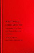 What Would Cervantes Do?