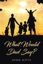 What Would Dad Say? - Preview