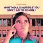 What Would Happen If You Don'T Go To School? - Preview