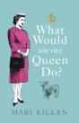 What Would Hm The Queen Do? - Preview