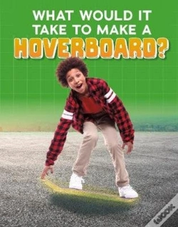 Capa do artigo What Would It Take To Build A Hoverboard?