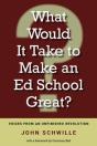 What Would It Take To Make An Ed School Great? - Preview