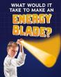 What Would It Take To Make An Energy Blade? - Preview