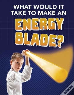 Capa do artigo What Would It Take To Make An Energy Blade?