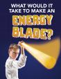 What Would It Take To Make An Energy Blade? - Preview