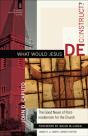 What Would Jesus Deconstruct? (The Church And Postmodern Culture) - Preview
