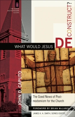 Capa do artigo What Would Jesus Deconstruct? (The Church And Postmodern Culture)