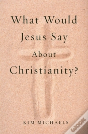 Capa do artigo What Would Jesus Say About Christianity?
