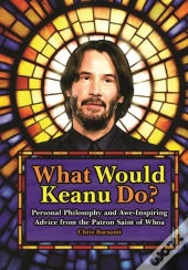 What Would Keanu Do?