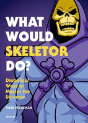 What Would Skeletor Do? - Preview
