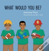 What Would You Be?