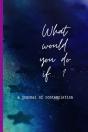 What Would You Do If... - Preview