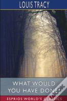 What Would You Have Done? (Esprios Classics)