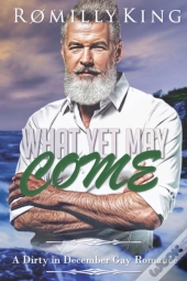 What Yet May Come