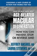 What You Must Know About Age-Related Macular Degenration