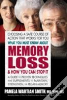 What You Must Know About Memory Loss & How You Can Stop It