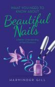 What You Need To Know About Beautiful Nails