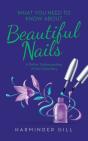 What You Need To Know About Beautiful Nails - Preview