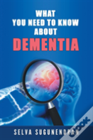 What You Need To Know About Dementia