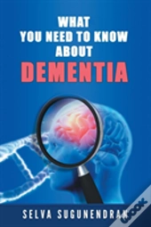 What You Need To Know About Dementia