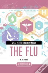What You Need To Know About The Flu
