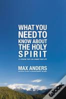 What You Need To Know About The Holy Spirit