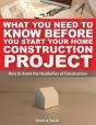 What You Need To Know Before You Start Your Home Construction Project - Preview