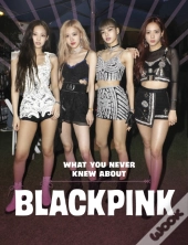 What You Never Knew About Blackpink