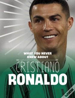 Capa do artigo What You Never Knew About Cristiano Ronaldo